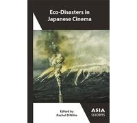 Rachel DiNitto Eco-Disasters in Japanese Cinema (Tascabile) Asia Shorts