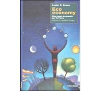 Eco economy. Una nuova economia per la terra