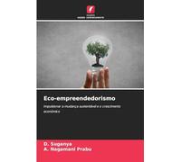 Eco-empreendedorismo: Impulsionar a mudança sustentável e o crescimento económico