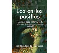 Eco en los pasillos: En donde cada historia, es la pieza de un rompecabezas más grande