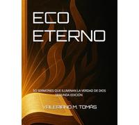 ECO ETERNO: 5O SERMONES QUE ILUMINAN LA VERDAD DE DIOS