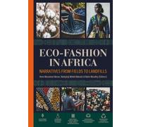 Eco-Fashion in Africa: Narratives from Fields to Landfills