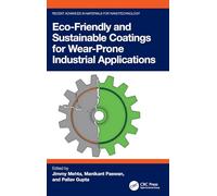 Eco-Friendly and Sustainable Coatings for Wear-Prone Industrial Applications
