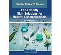 Eco-Friendly Skin Solutions for Natural Cosmeceuticals (Tascabile)