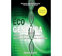 Eco genetica. L'effetto dell'ambiente sui geni secondo le scienze antiche e moderne