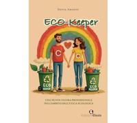 Eco-keeper. Una nuova figura professionale nell’ambito dell’etica ecologica