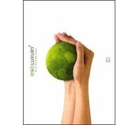 Eco luxury. Retreats of the world. 2010-2011. Ediz. italiana e inglese