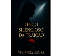 Eco o silêncio da traição.: Esse livro é um despertar...
