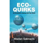 Eco-Quirks: il viaggio di un economista nel tuo mondo