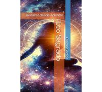 Eco Sagrado: Renacer desde Adentro