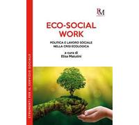 Eco-social work. Politica e lavoro sociale nella crisi ecologica
