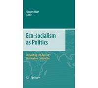 Eco-socialism as Politics: Rebuilding the Basis of Our Modern Civilisation