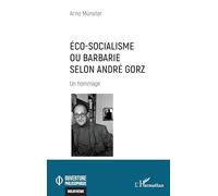 Éco-socialisme ou barbarie selon André Gorz: Un hommage