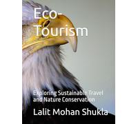 Eco-Tourism: Exploring Sustainable Travel and Nature Conservation