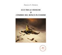 Eco tra le frasche, o l'ombra nel bosco in fiamme