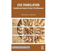 Eco-Translation: Translation and Ecology in the Age of the Anthropocene [Lingua inglese]