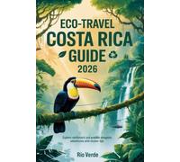 Eco-Travel Costa Rica Guide 2026: Explore Rainforests and Wildlife alongside Adventures with Insider Tips
