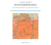 Ecoantropologia. Dall'ingerenza ecologica alla svolta etico-culturale