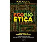 Ecobioetica. Lineamenti di bioetica ambientale