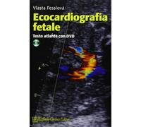 Ecocardiografia fetale. Testo atlante. Con DVD