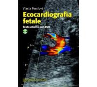 Ecocardiografia fetale. Testo atlante. Con DVD