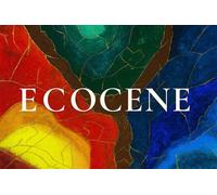 Ecocene. Alla riscoperta del legame profondo tra la nostra mente e la terra. Ediz. illustrata