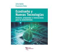 Ecodiseño y nuevas tecnologías. Avances, propuestas e innovaciones para la sostenibilidad