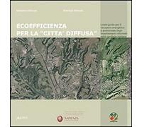 Ecoefficienza per la "città diffusa". Linee guida per il recupero energetico e a