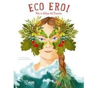 Ecoeroi. Vite in difesa del pianeta