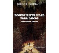 Ecoespiritualidad para laicos/ Eco-spirituality for lay people: Cuaderno de apuntes: 62