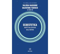 Ecoestetica. Scritti sull'estetica della Natura