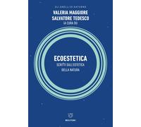 Ecoestetica. Scritti sull'estetica della Natura - Marriore, Tedesco