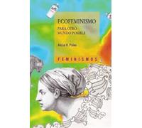 Ecofeminismo para otro mundo posible