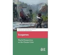 Ecogames: Playful Perspectives on the Climate Crisis