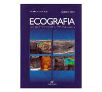 Ecografia. Dalle basi metodologiche alle tecniche avanzate