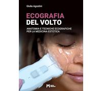 Ecografia del volto. Anatomia e tecniche ecografiche per la medicina estetica