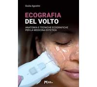 Ecografia del volto. Anatomia e tecniche ecografiche per la medicina estetica