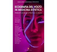 Ecografia del volto in medicina estetica. Principi di base e pratica clinica