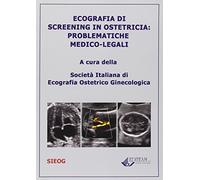 Ecografia di screening in ostetricia. Problematiche medico-legali