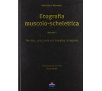 Ecografia muscolo-scheletrica. Tecnica, anatomia ed immagine integrato (Vol. 1)