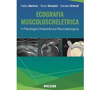 Ecografia muscoloscheletrica in patologia ortopedica e reumatologica