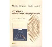 Ecografia. Principi fisici e sviluppi tecnologici