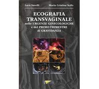 Ecografia transvaginale nelle urgenze ginecologiche e del primo trimestre di gravidanza