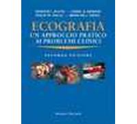 Ecografia. Un approccio pratico ai problemi clinici