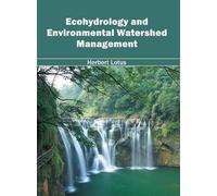 Ecohydrology and Environmental Watershed Management (Copertina rigida)