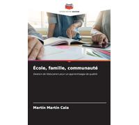École, famille, communauté: Gestion de l'éducation pour un apprentissage de qualité