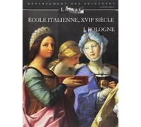 Ecole italienne, XVIIe siècle: Tome 1, Bologne