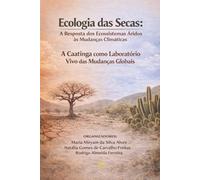 Ecologia das Secas: A Resposta dos Ecossistemas Áridos às Mudanças Climáticas