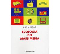 Ecologia dei mass media - [Casa Editrice Rocco Carabba]
