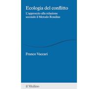 Ecologia del conflitto. L'approccio alla relazione secondo il Metodo Rondi...